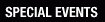 SPECIAL EVENTS