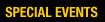 SPECIAL EVENTS